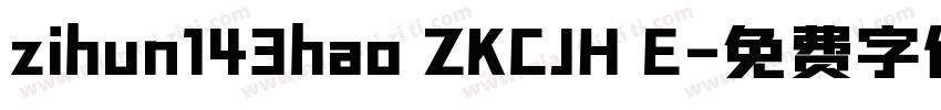 zihun143hao ZKCJH E字体转换
